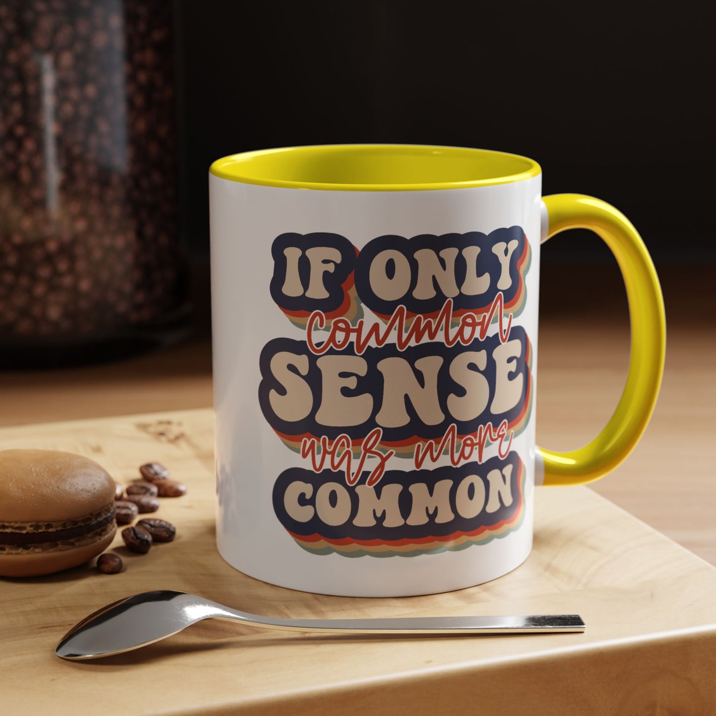 Humor Mug - If Only Common Sense Was More Common