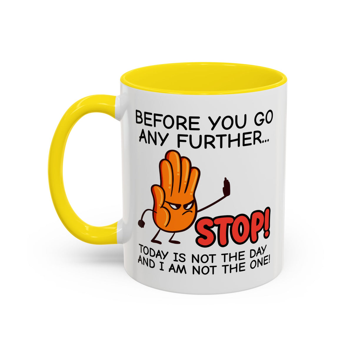 Humor Mug - Before You Go Any Further Stop!