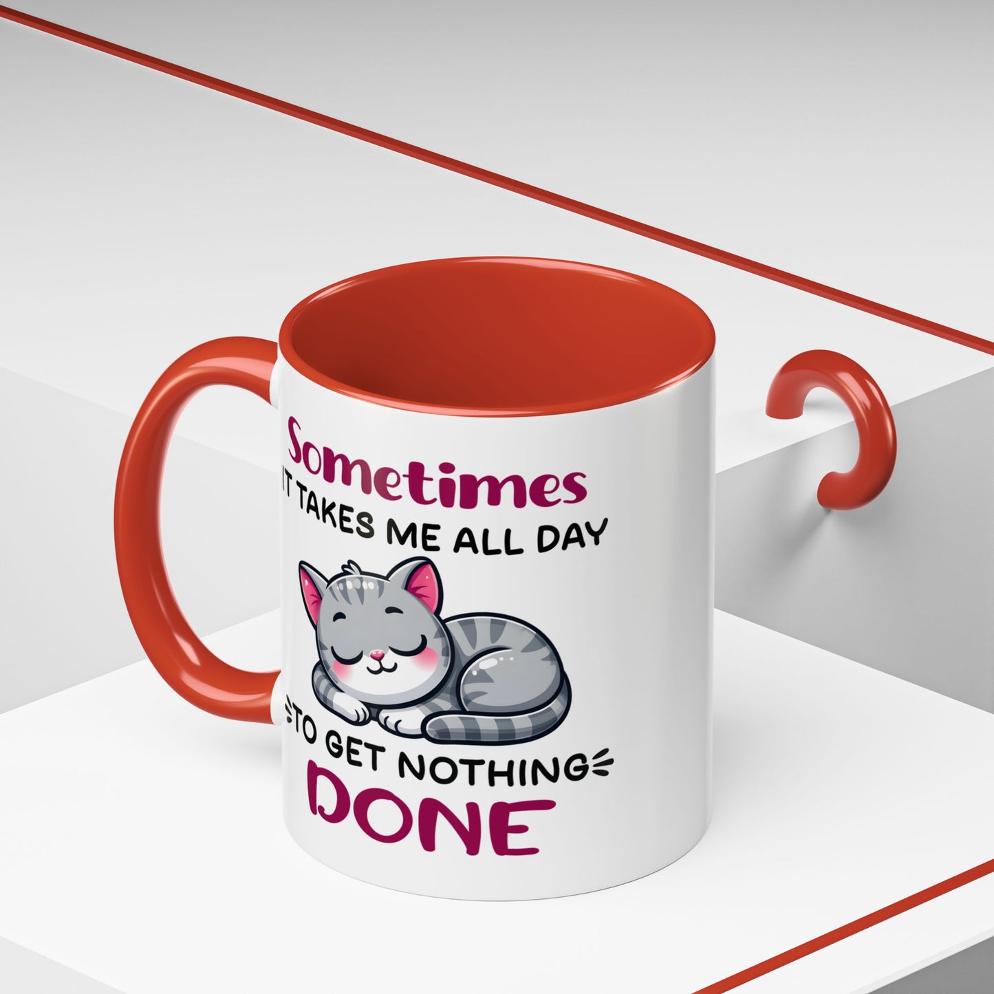Humor Mug - Sometimes It Takes Me All Day