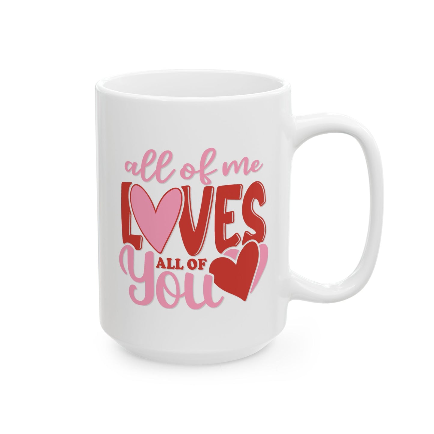 Anniversary Mug - All of Me Loves All of You