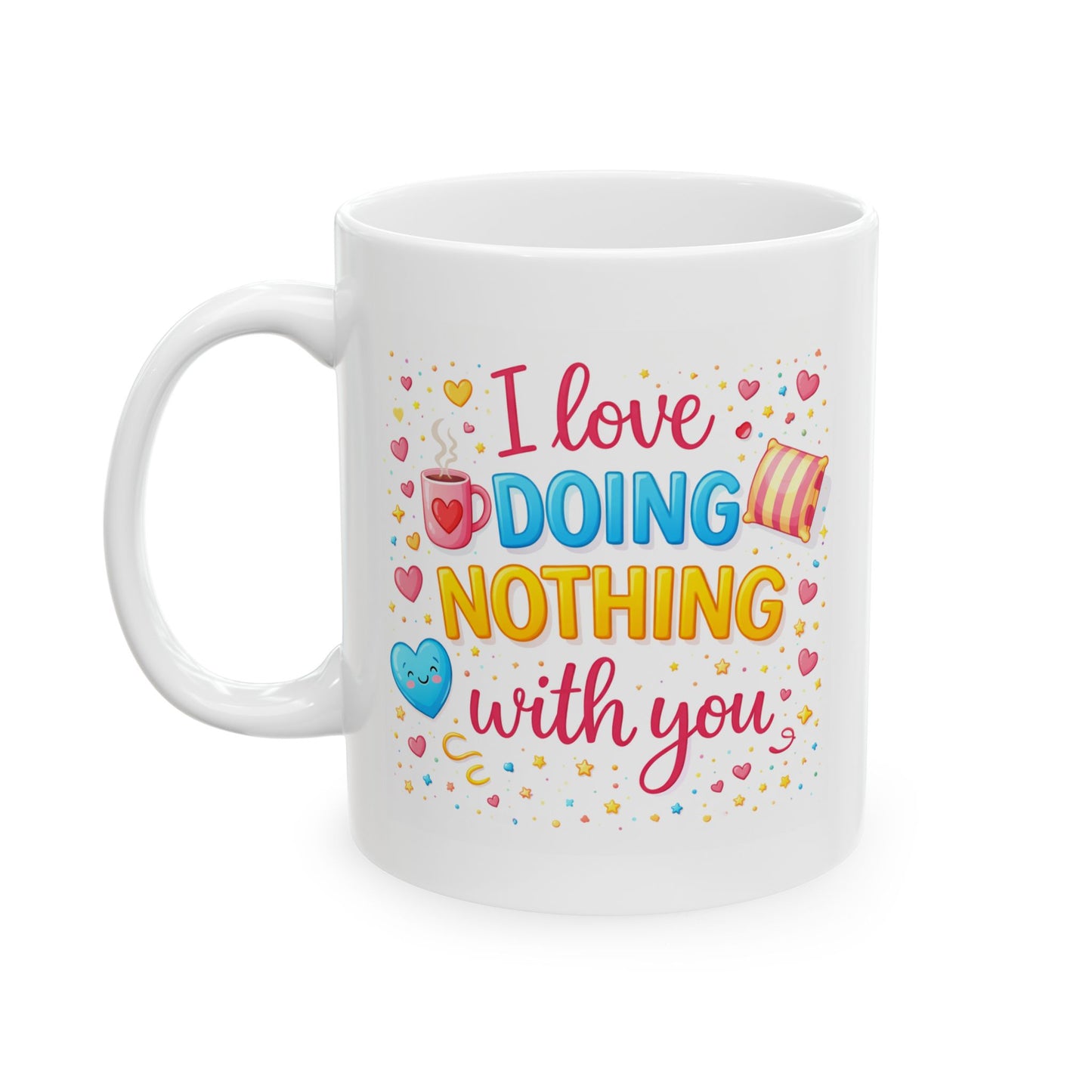 Anniversary Mug - I Like Doing Nothing with You