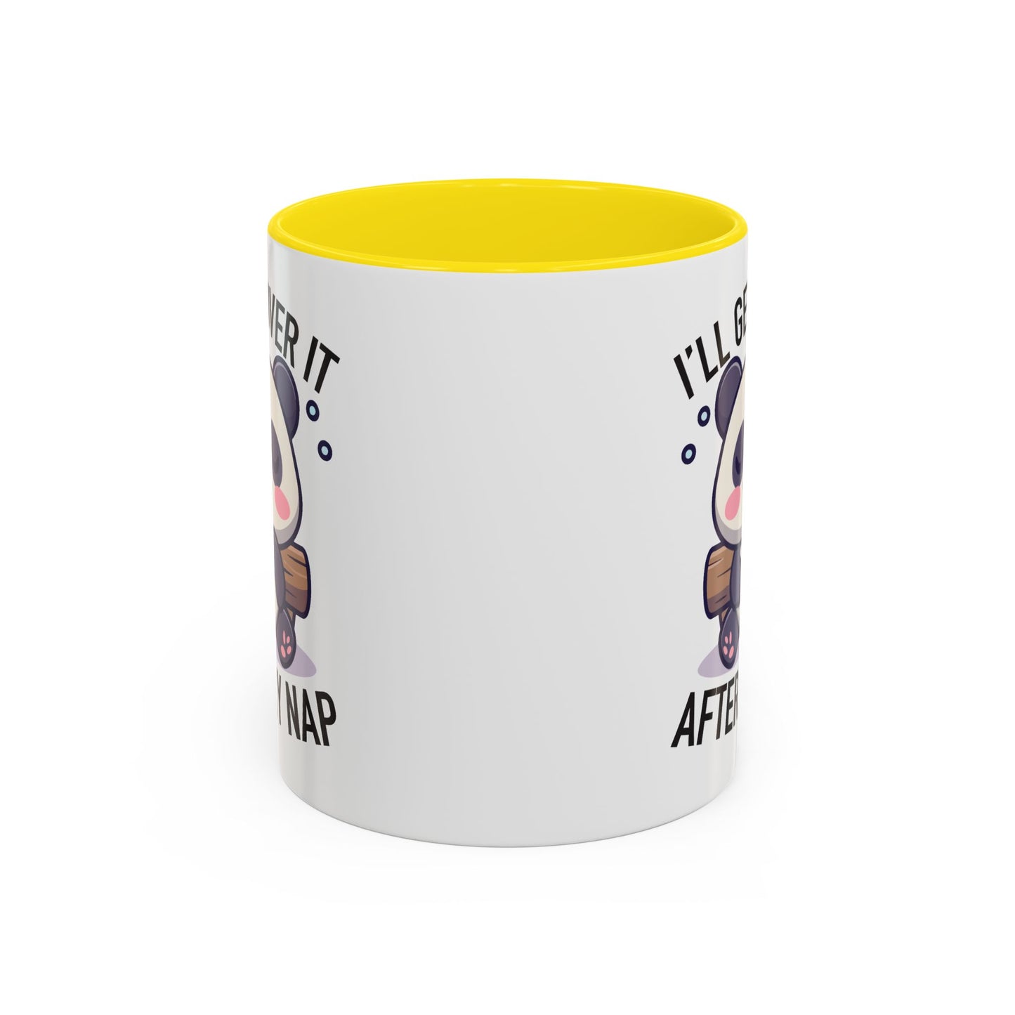 Humor Mug - I'll Get Over It After My Nap