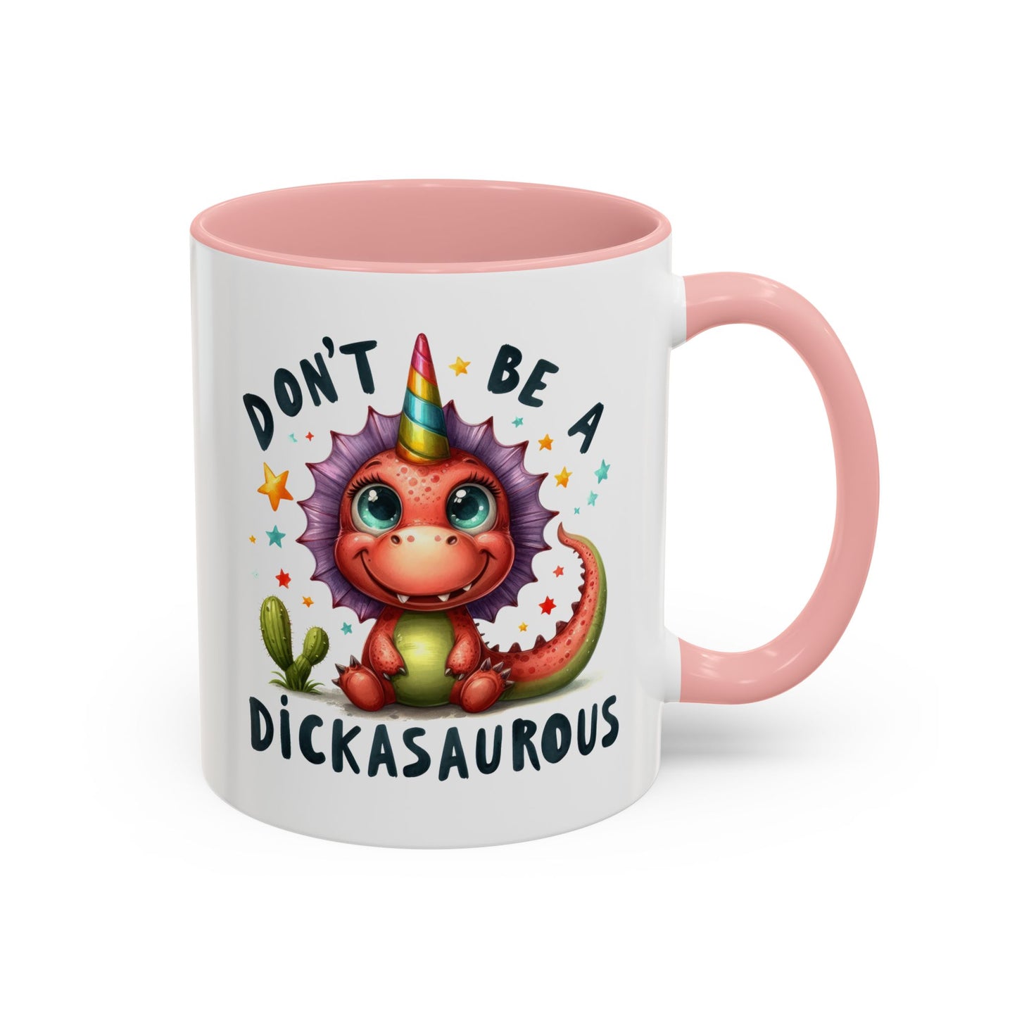 Humor Mug - Don't Be a Dickasauous