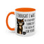 Animal Mug - I Thought I Was In A Bad Mood