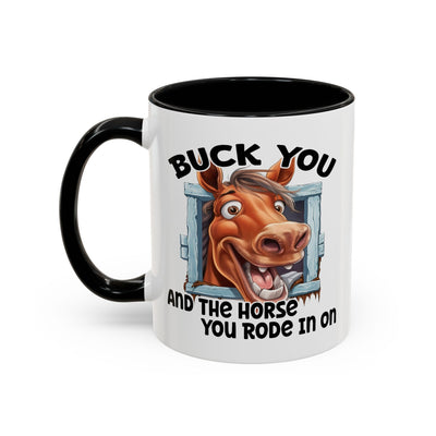 Humor Mug - Buck You and The Horse