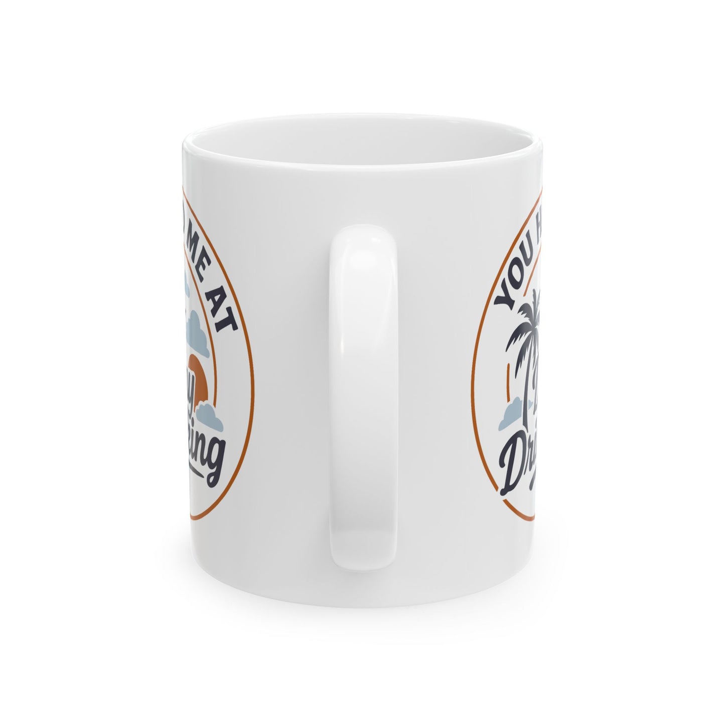 Adult Mug - You Had Me At Day Drinking