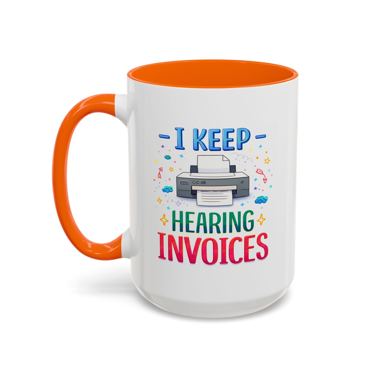 Office Mug - I Keep Hearing Invoices