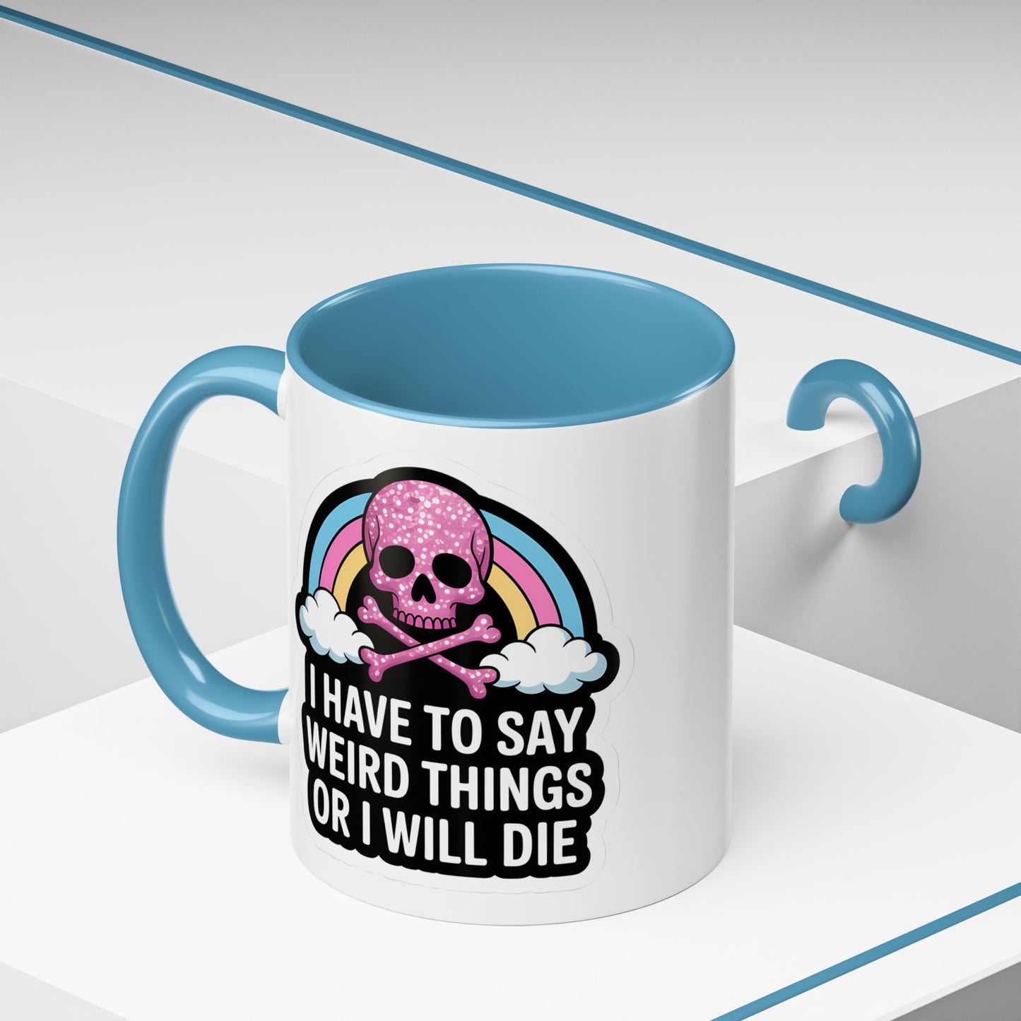 Halloween Mug - I Have To Say Weird Things Or