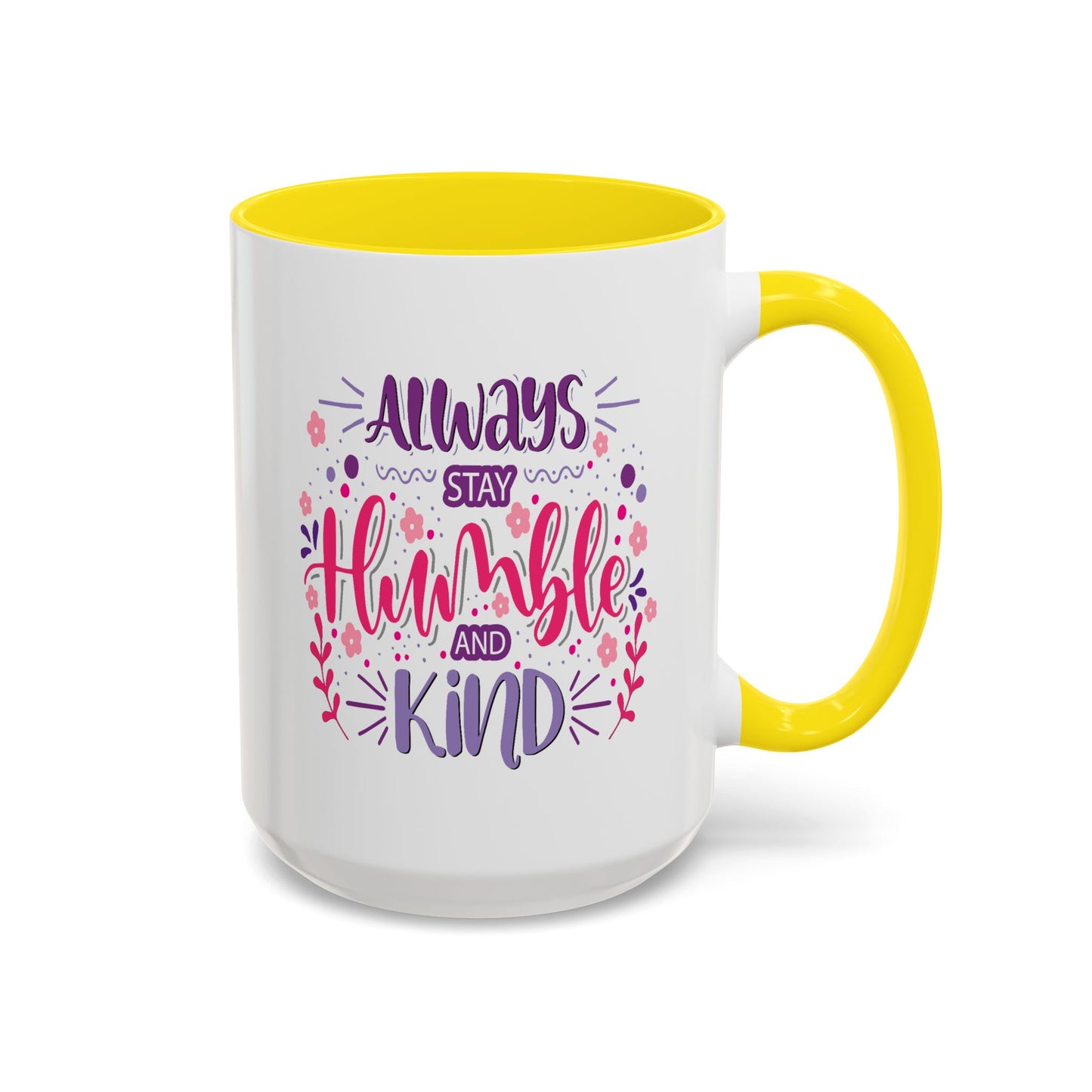 Motivation Mug - Always Stay Humble & Kind