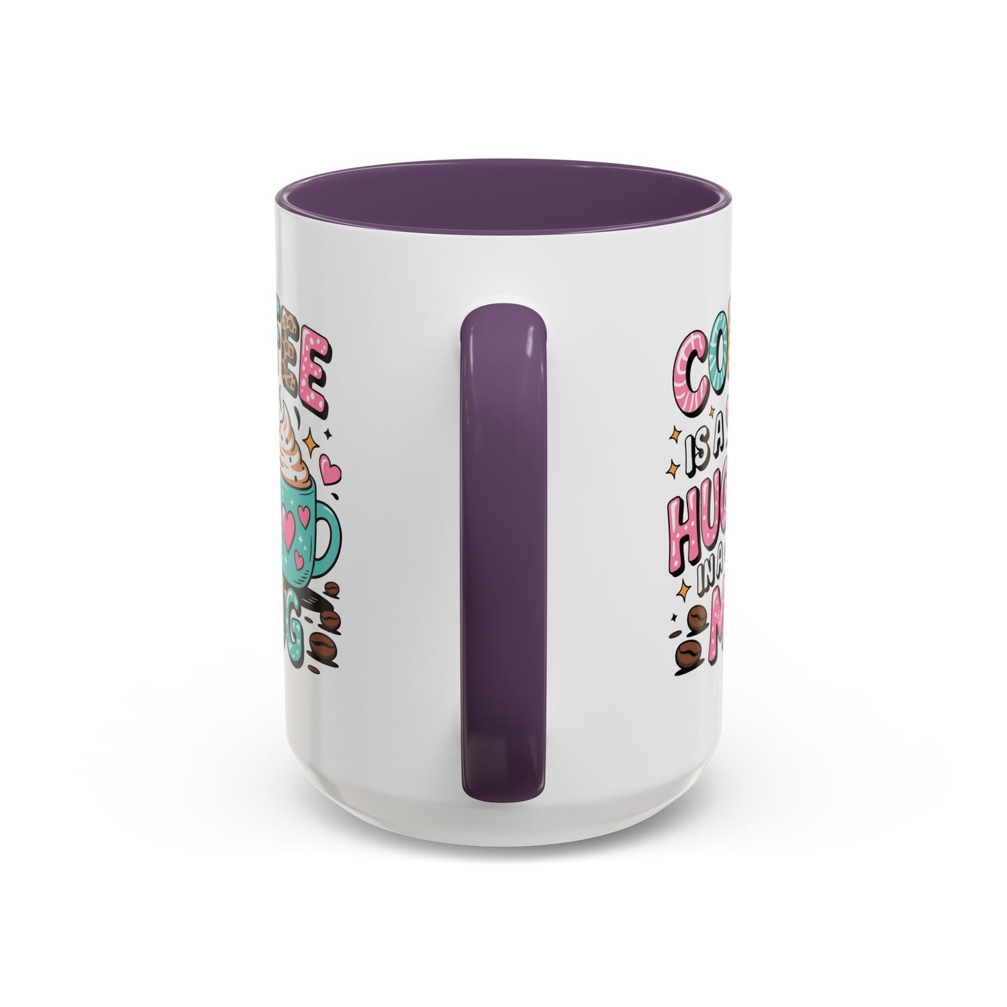 Humor Mug - Coffee is a Hug in a Mug