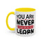 Motivation Mug - You Are Never Too Old To Learn