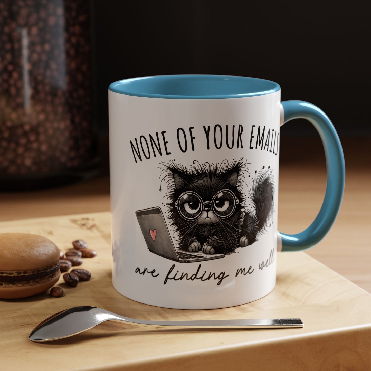 Humor Mug - None of Your Emails Are Finding Me Well