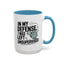 Humor Mug - In My Defense