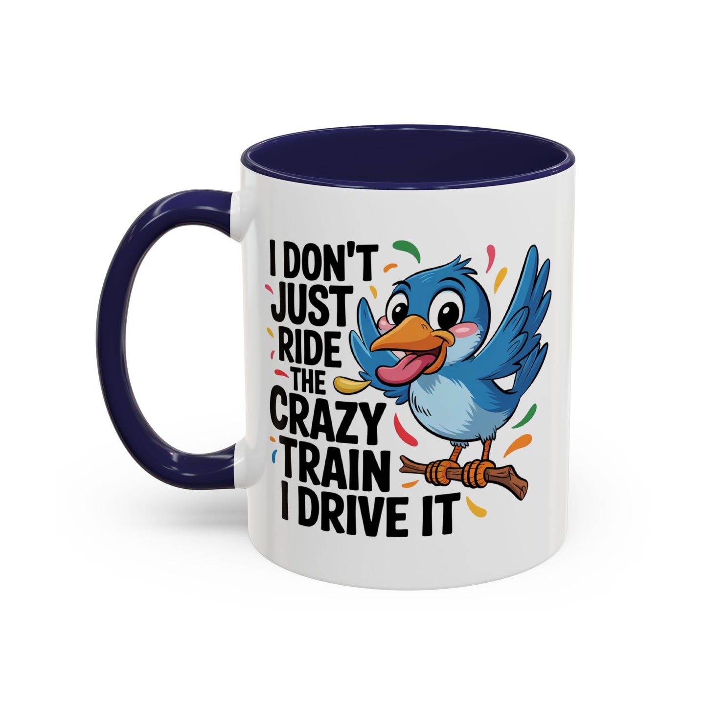 Humor Mug - I Don't Just Ride on the Crazy Train