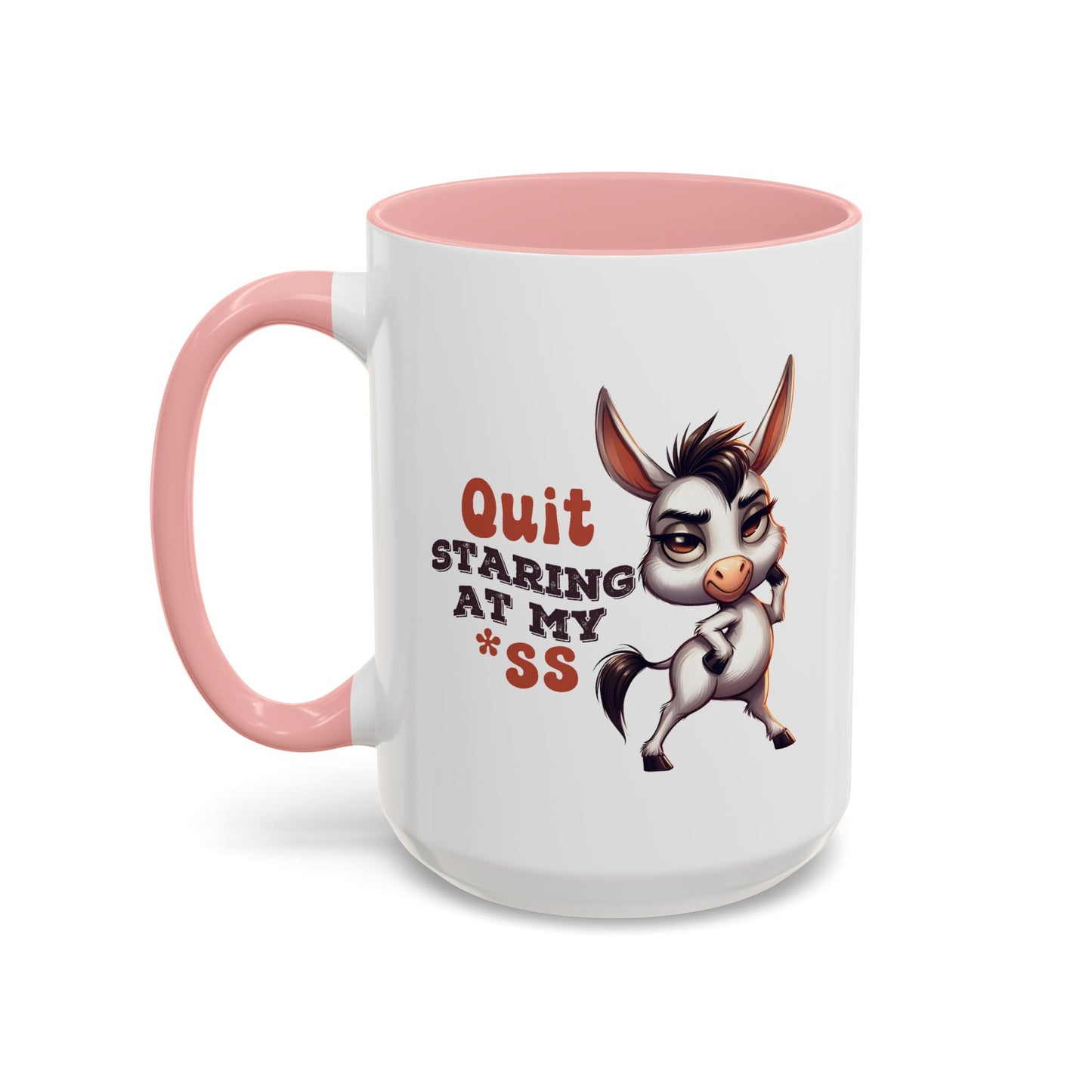 Humor Mug - Quit Staring At My Ass