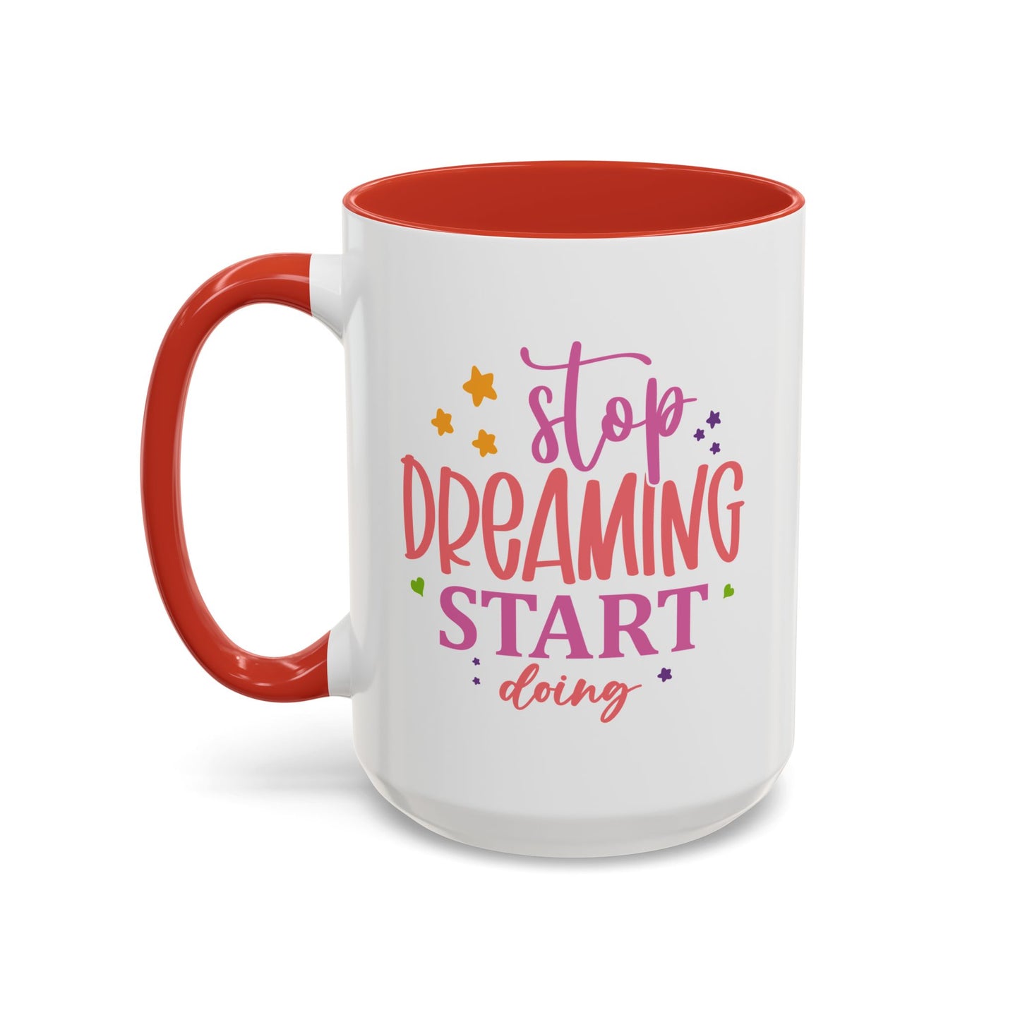 Motivation Mug - Stop Dreaming Start Doing