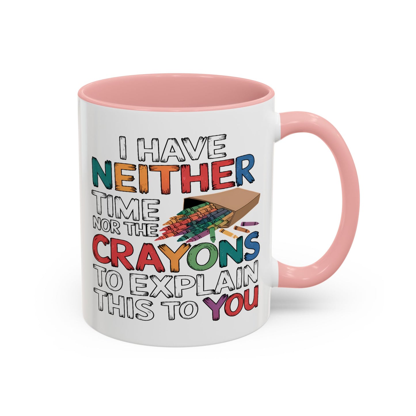 Adult Mug - I Have Neither The Time