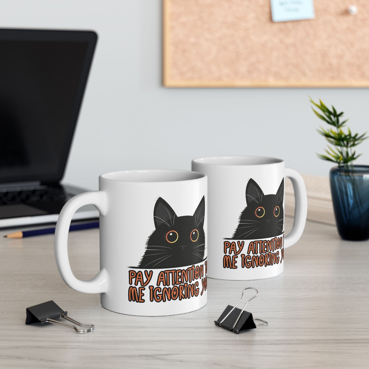 Humor Mug - Pay Attention to Me