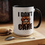 Humor Mug - I Don't Care