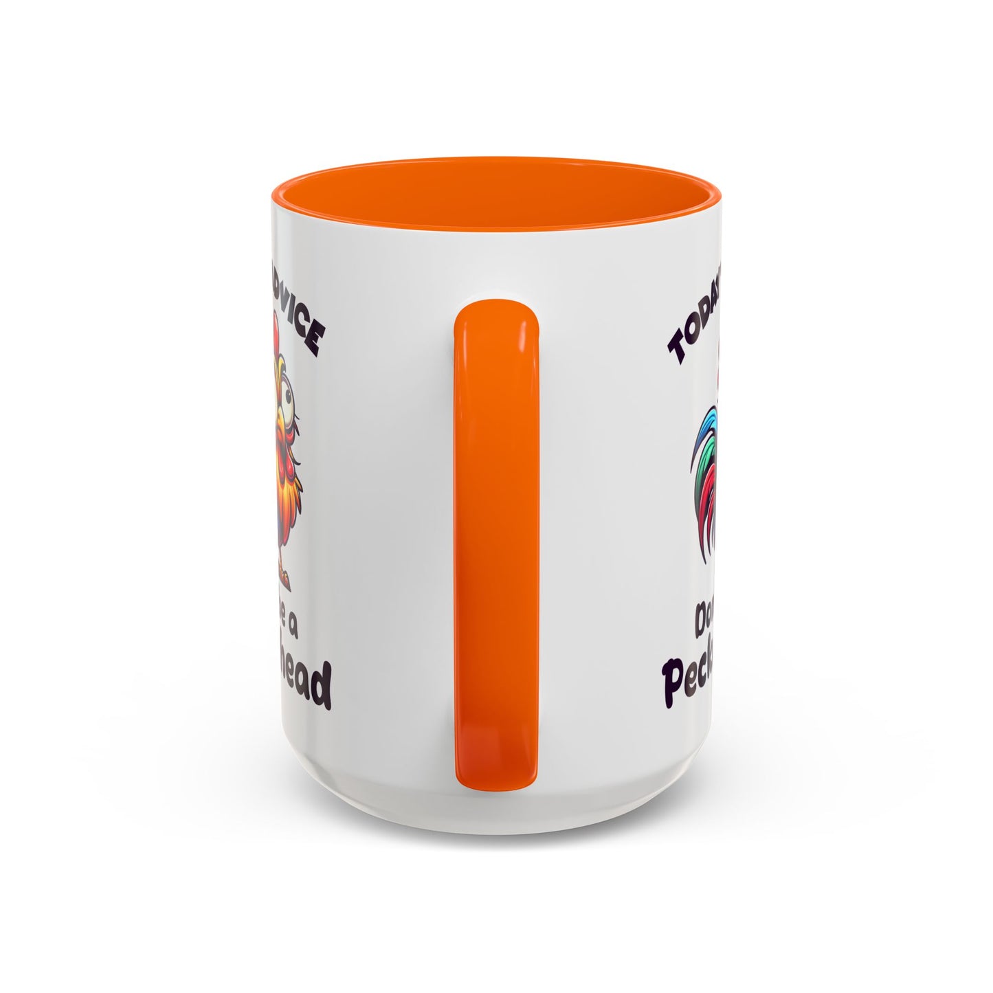 Humor Mug - Today's Advice Don't Be A Peckerhead
