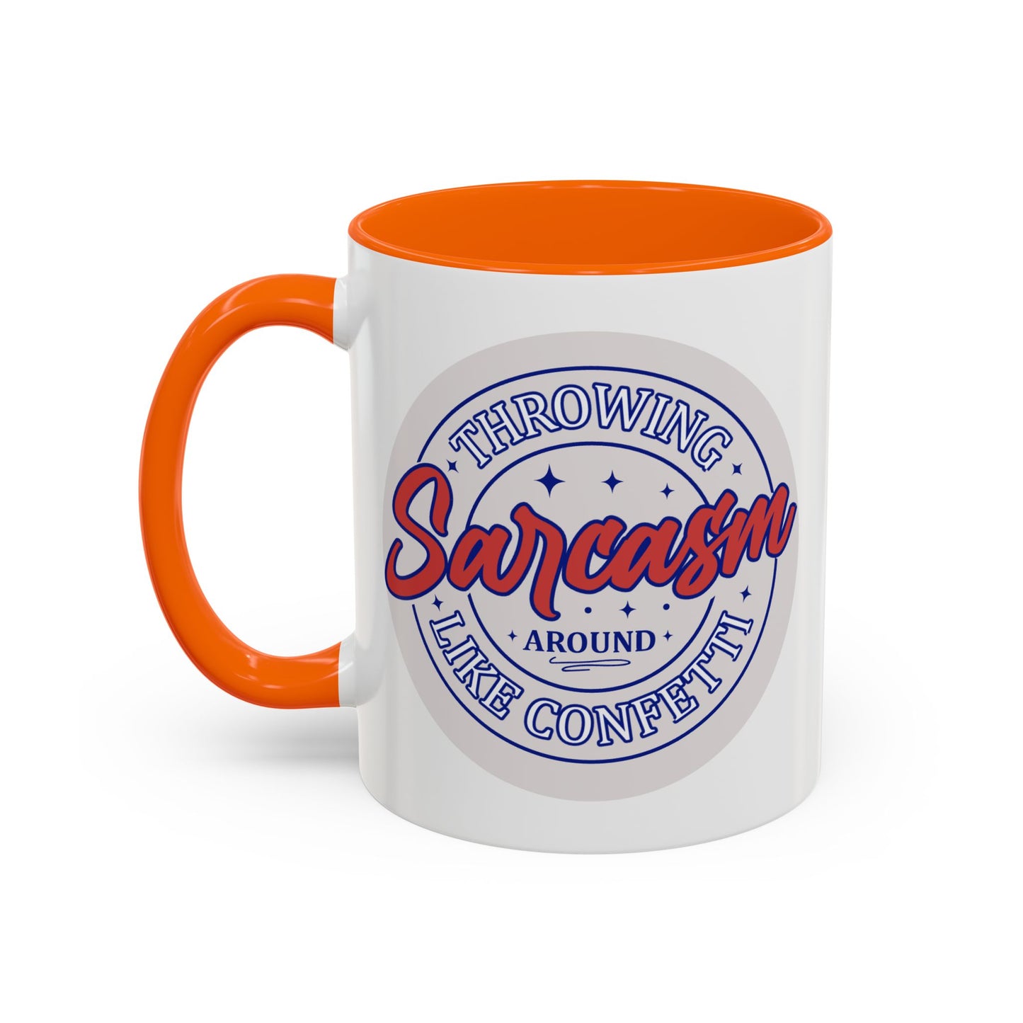 Humor Mug - Throwing Sarcasm Around Like Confetti