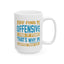 Adult Mug - You Find It offensive I Find It Funny