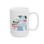 Humor Mug - I Didn't Fart My Butt Blew You A Kiss
