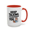Humor Mug - Keep Talking I'm Diagnosing You
