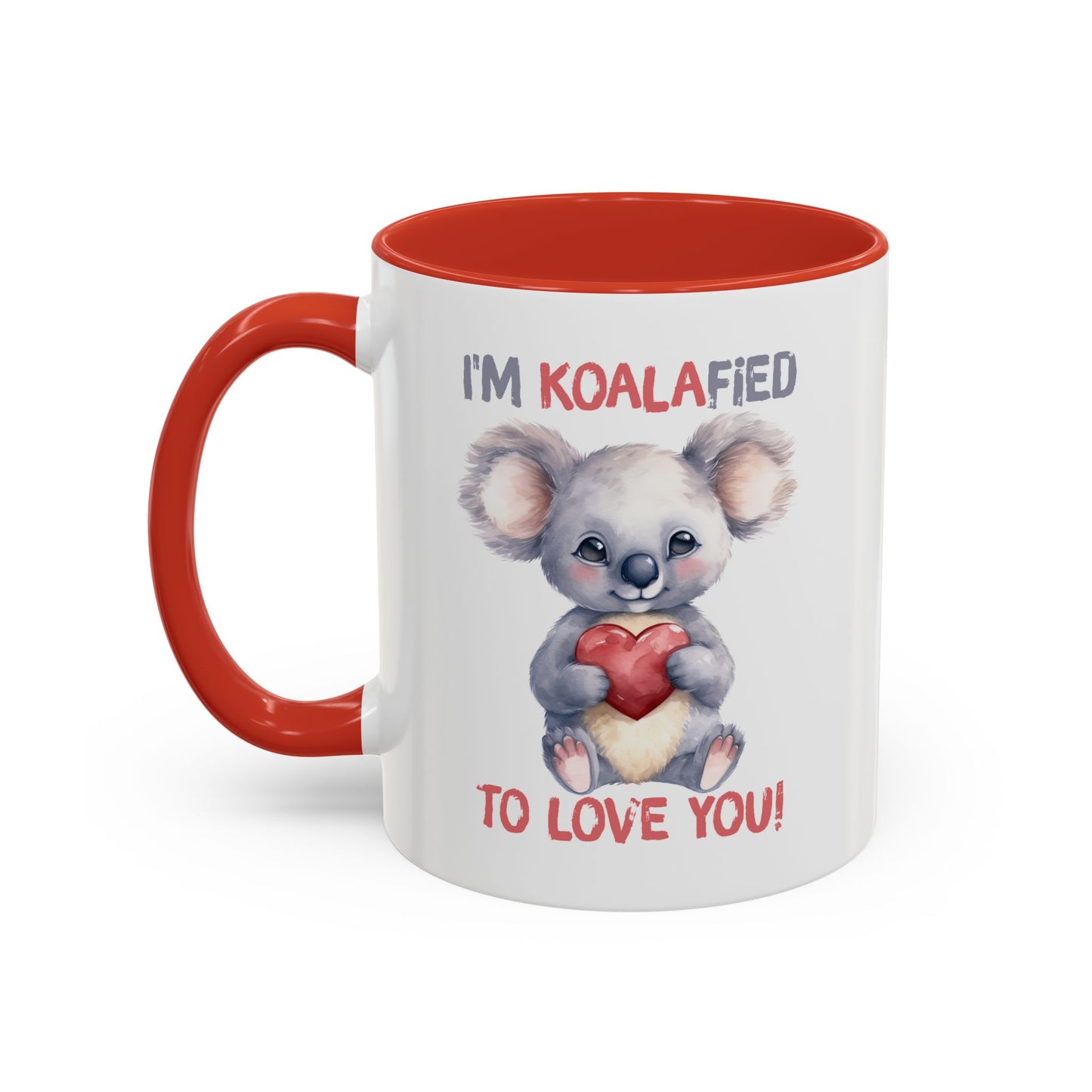 Valentine's Day Mug - I'm Koalafied To Love You