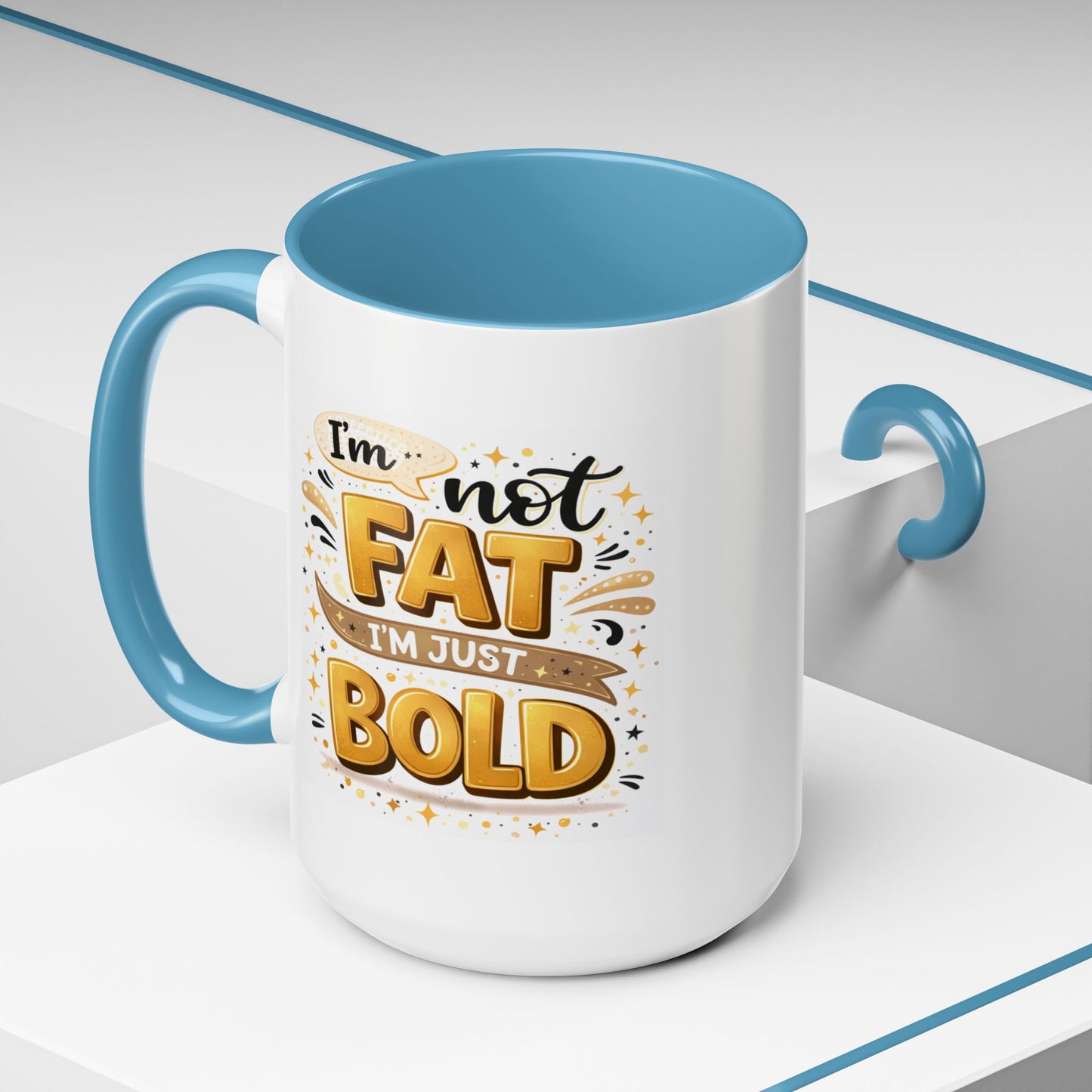Humor Mug - I'm Not Fat