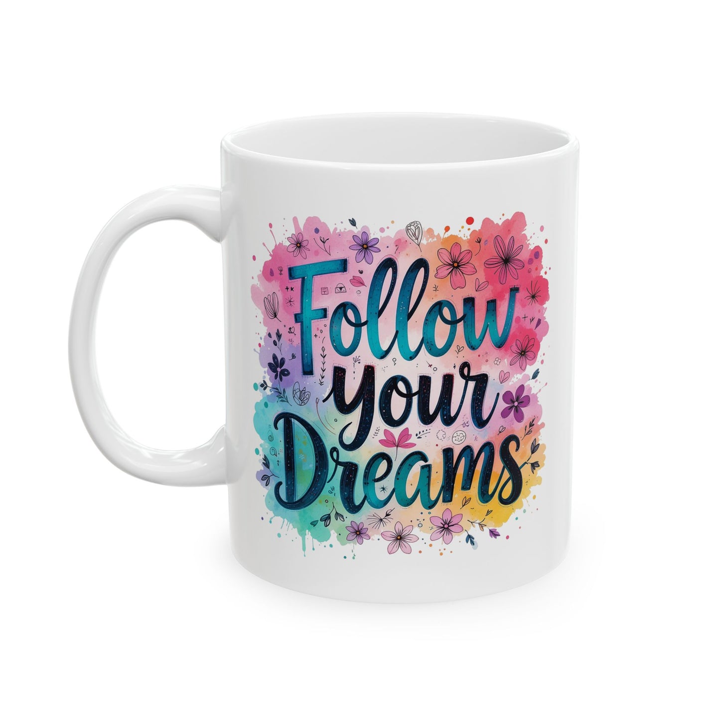 Motivation Mug - Follow Your Dreams Floral