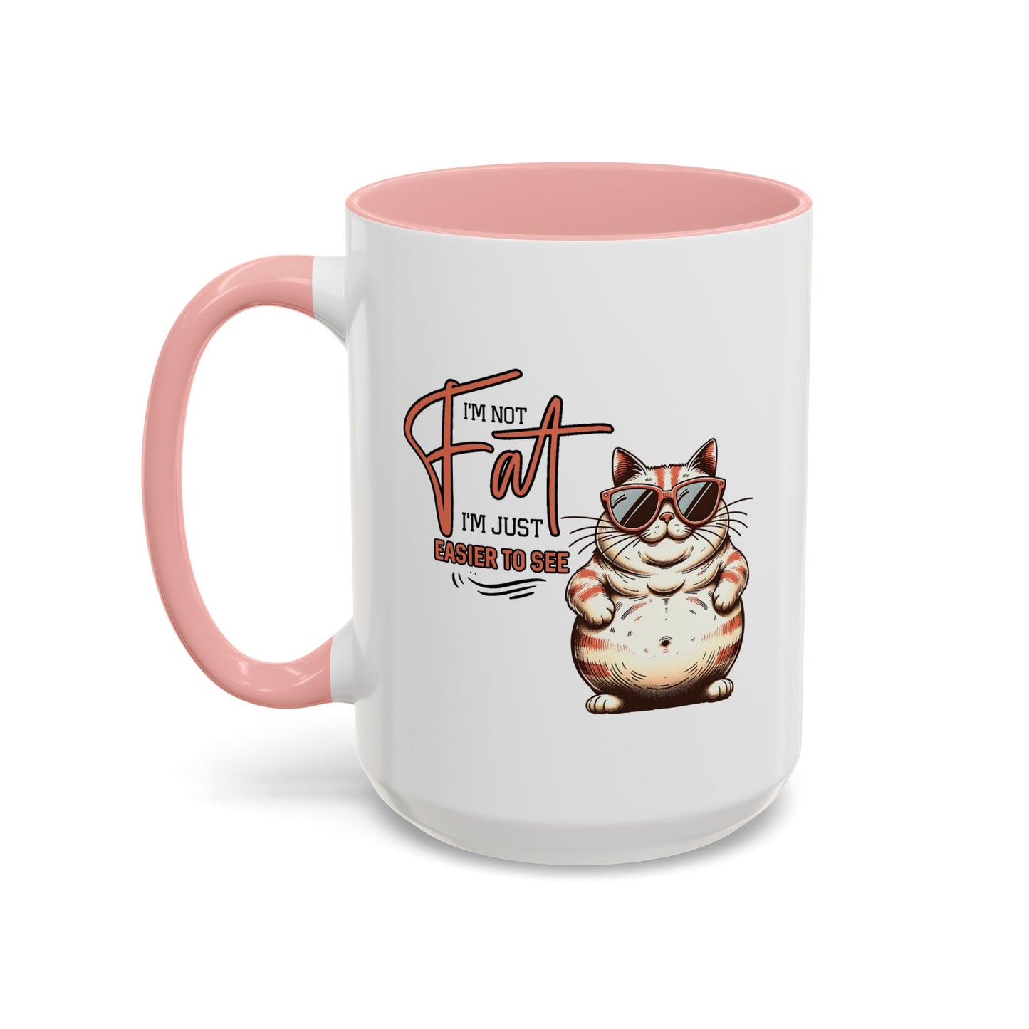 Humor Mug - I'm Not Fat