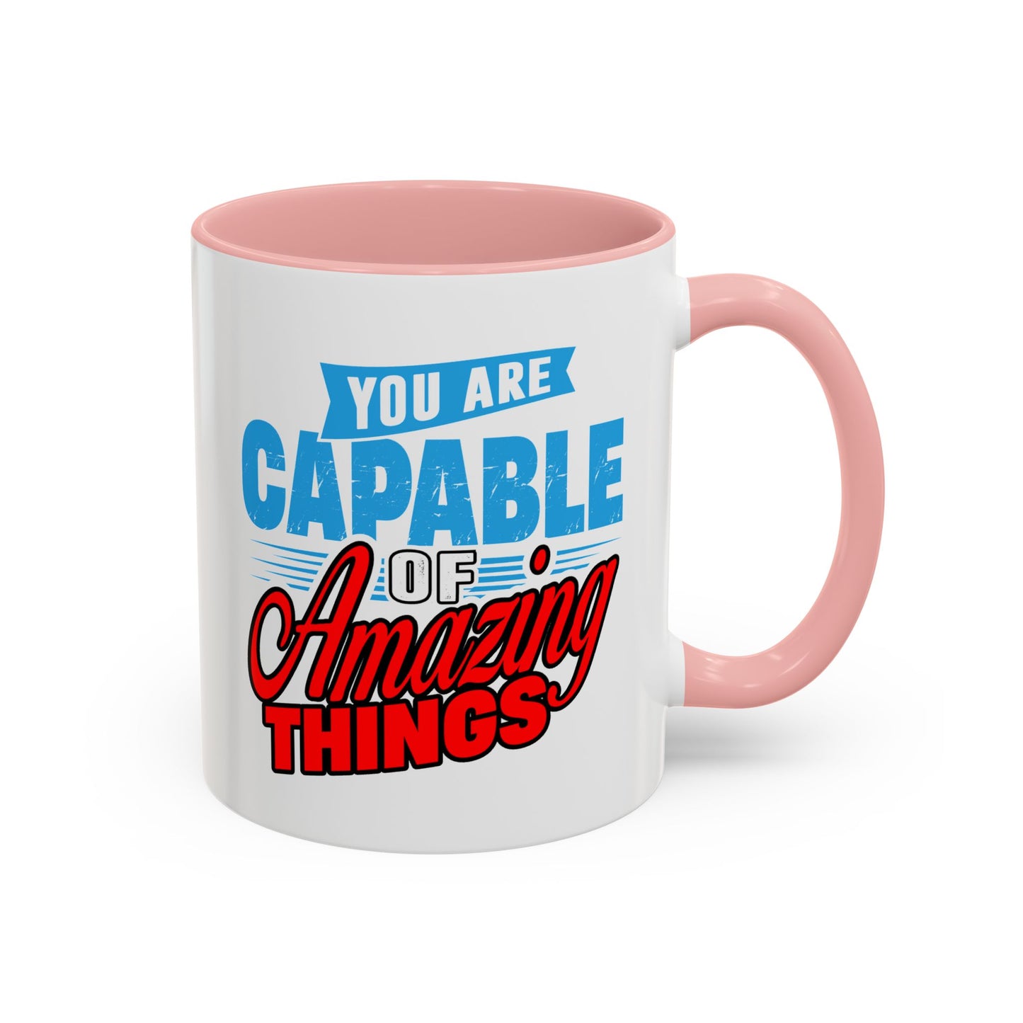 Motivation Mug - You Are Capable of Amazing Things