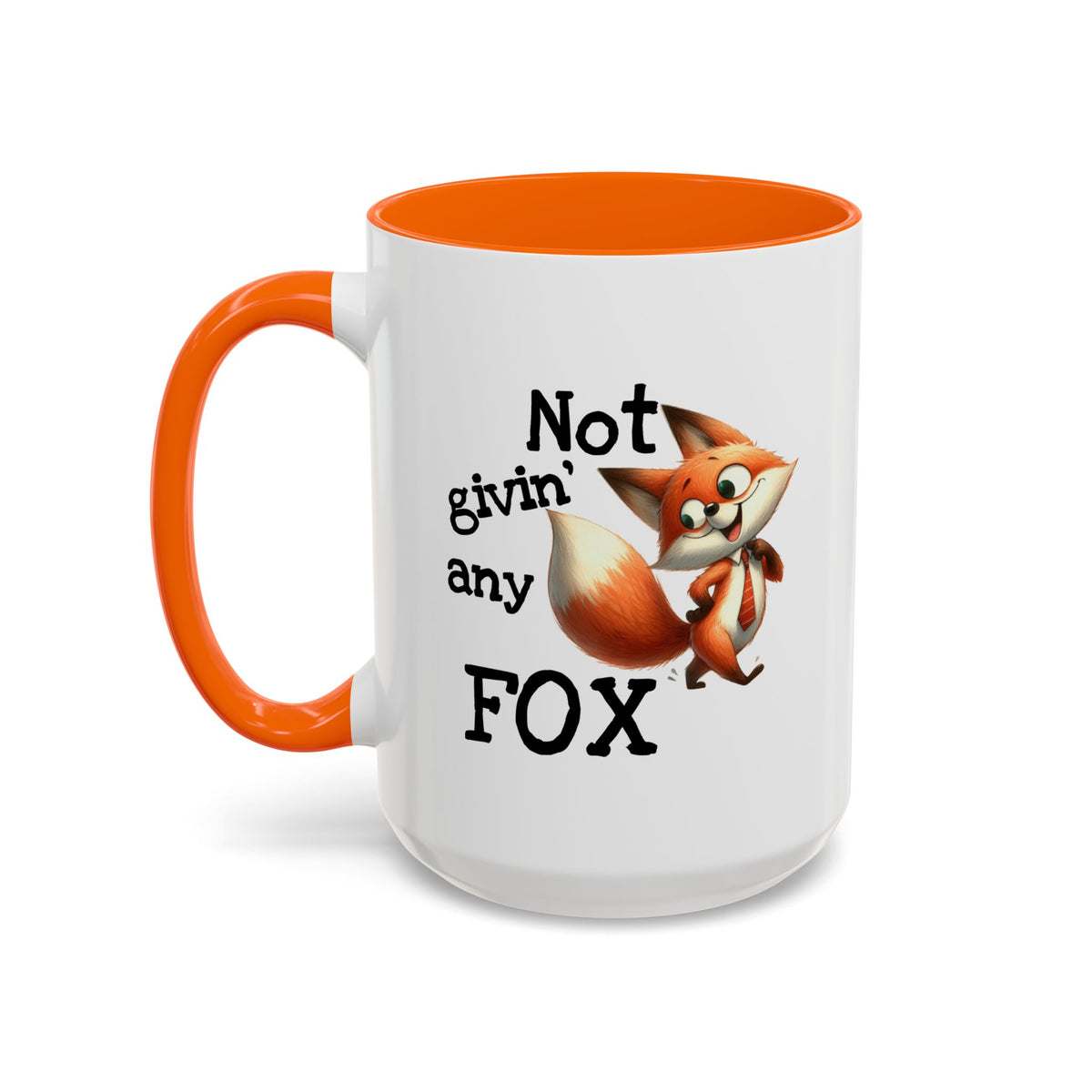 Humor Mug - Not Givin Any Fox