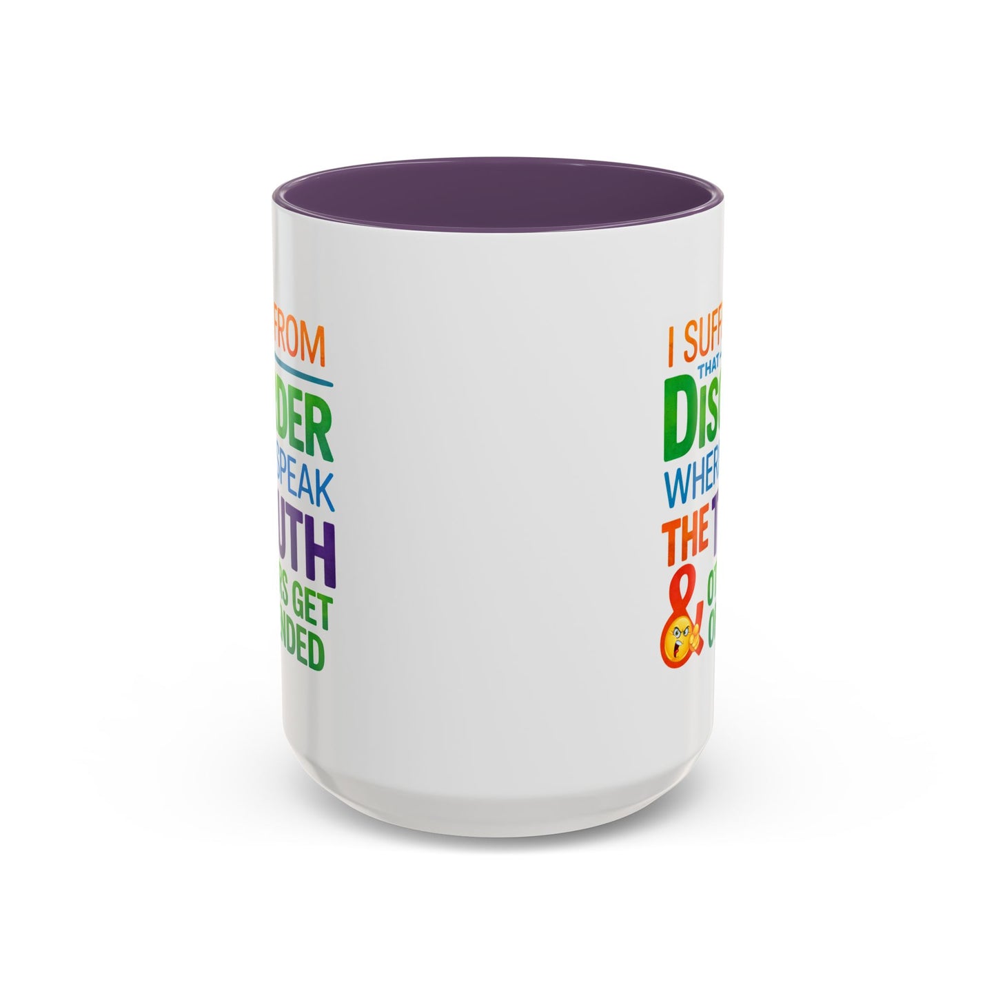 Humor Mug - I Suffer From That Disorder