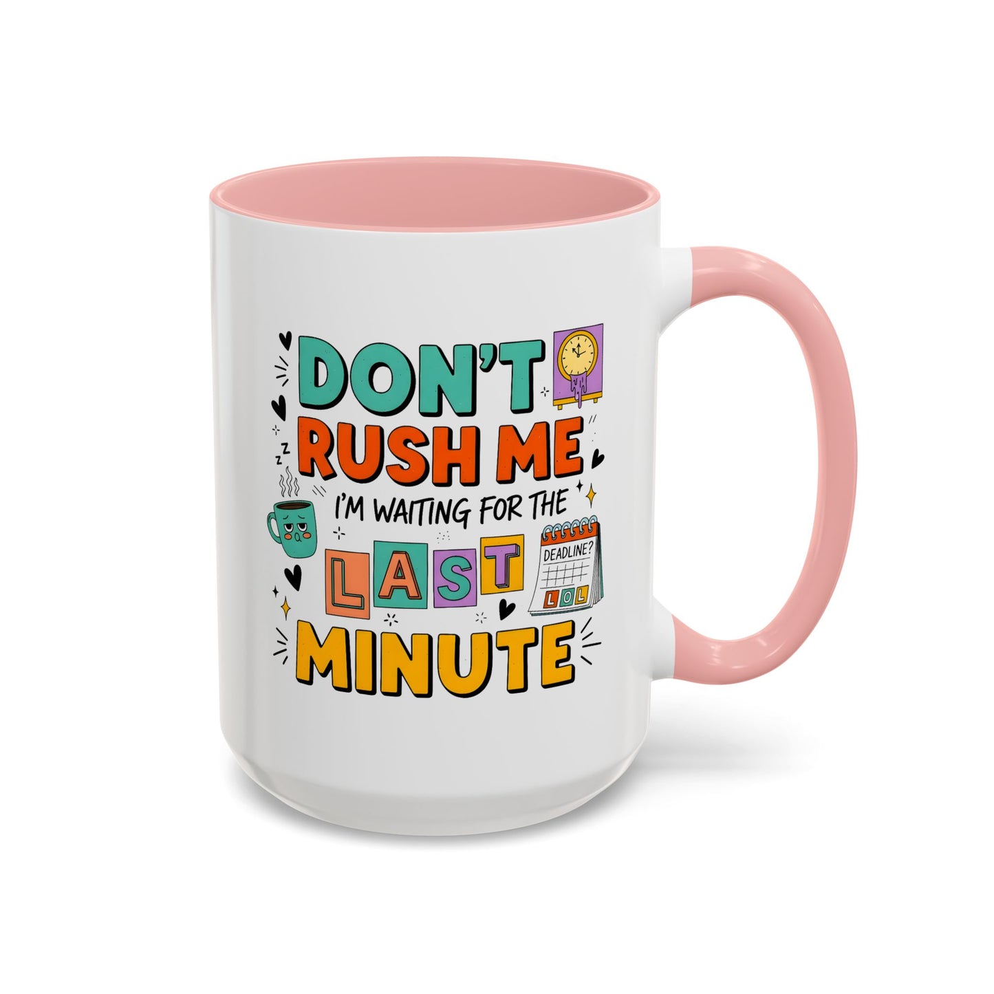 Humor Mug - Don't Rush Me