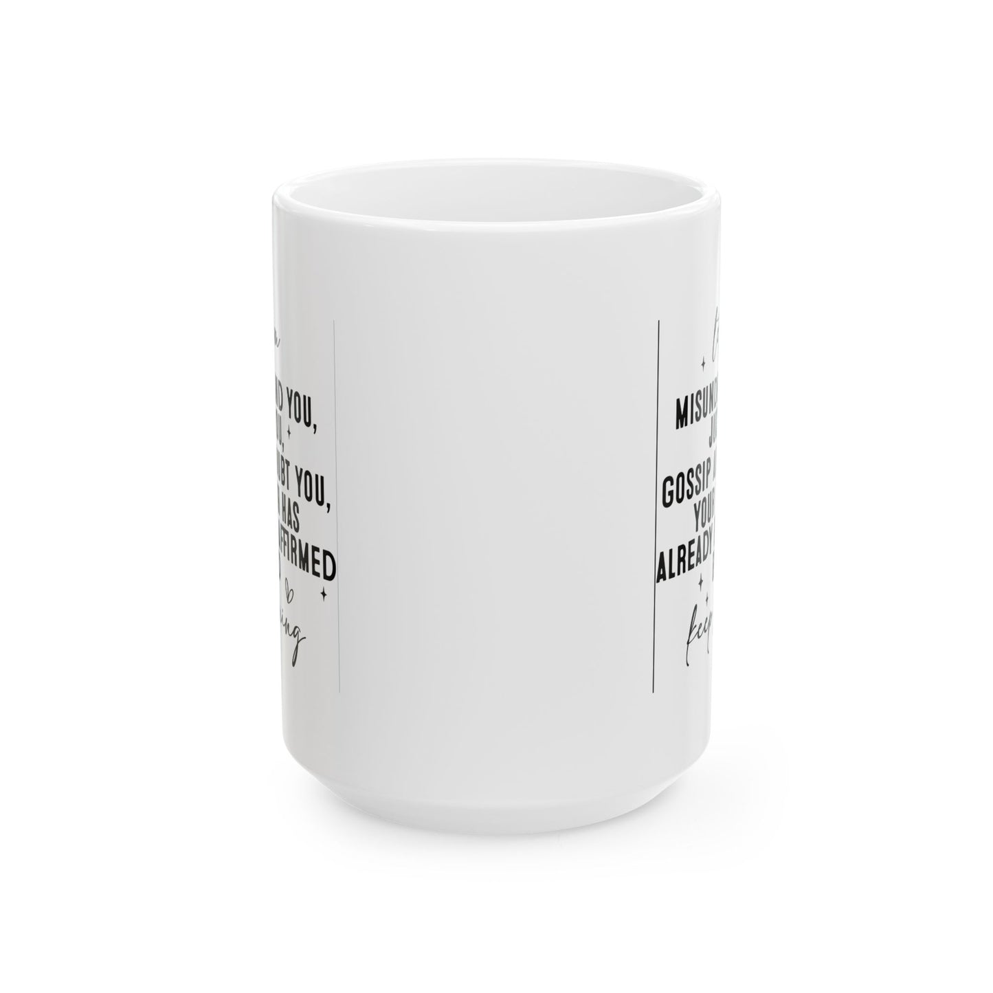 Motivation Mug - Let Them Misunderstand You