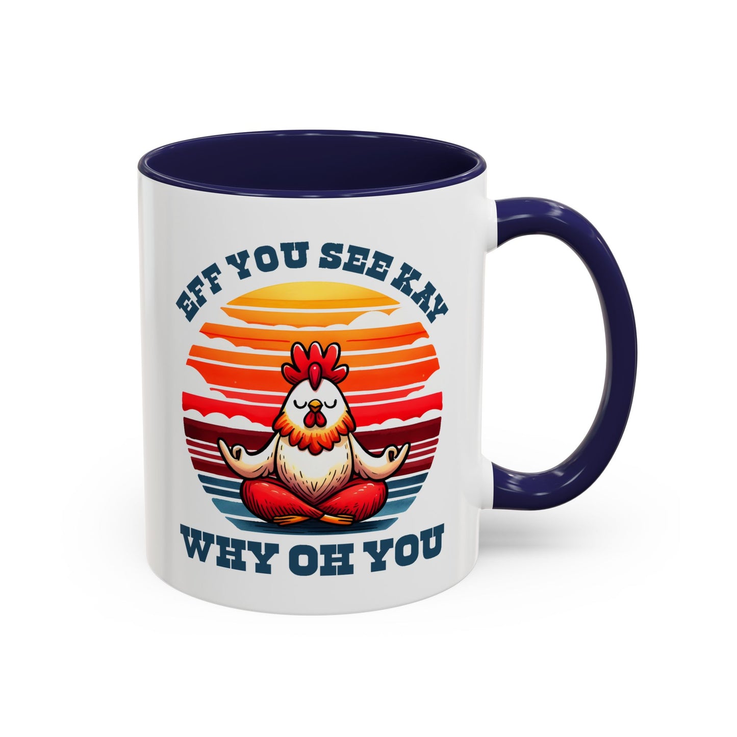 Adult Mug - Eff You See Kay Why Oh You Chicken