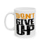 Motivation Mug - Don't Give Up