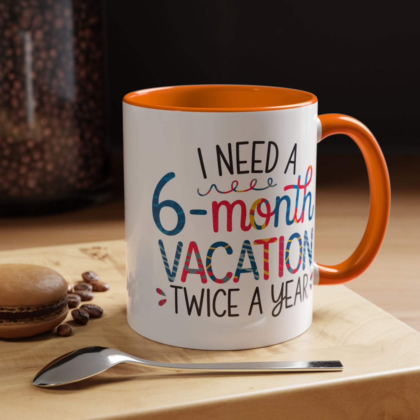 Office Mug - I Need a Six-Month Vacation