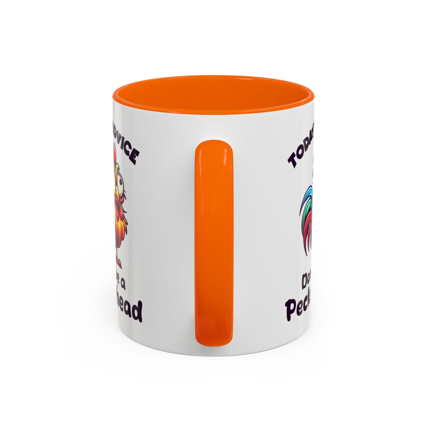 Humor Mug - Today's Advice Don't Be A Peckerhead