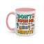 Humor Mug - Don't Rush Me