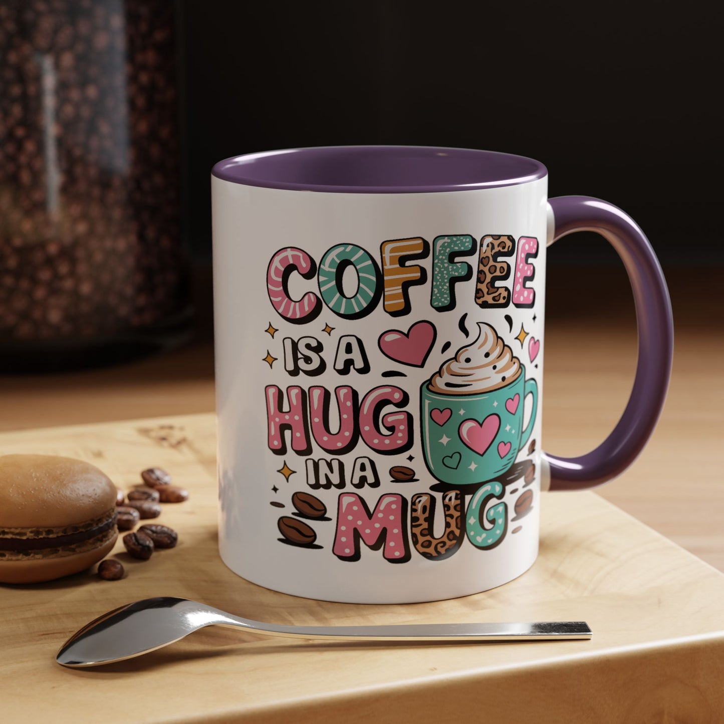 Humor Mug - Coffee is a Hug in a Mug