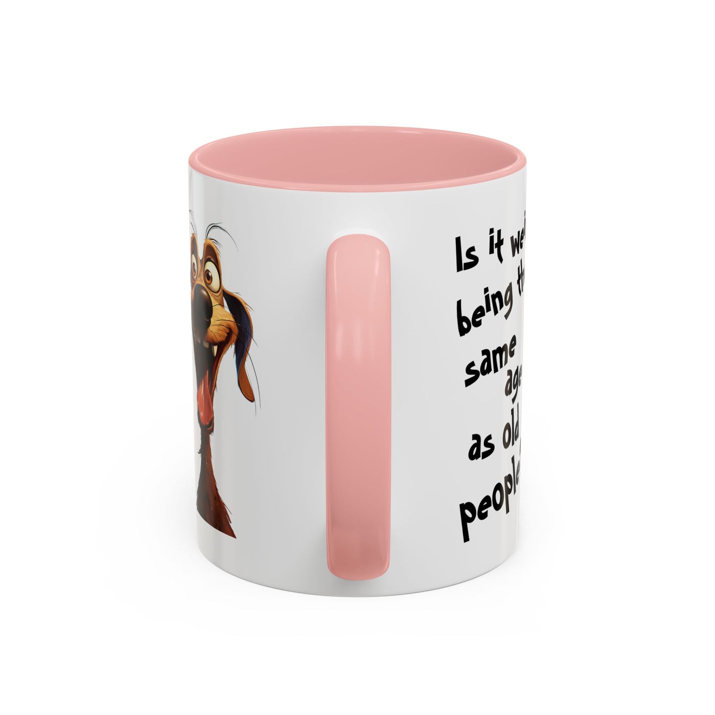 Birthday Mug - Is It Weird