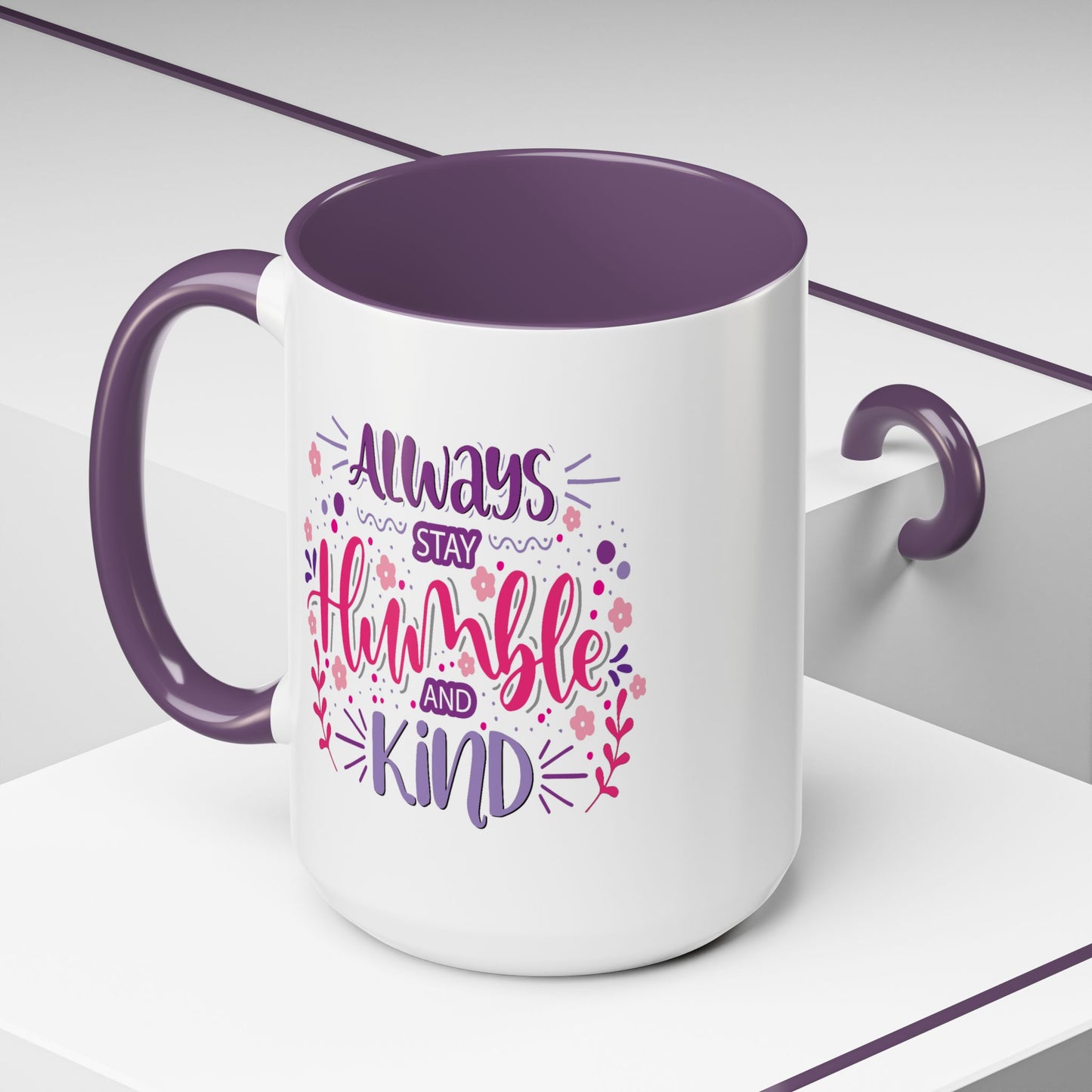 Motivation Mug - Always Stay Humble & Kind