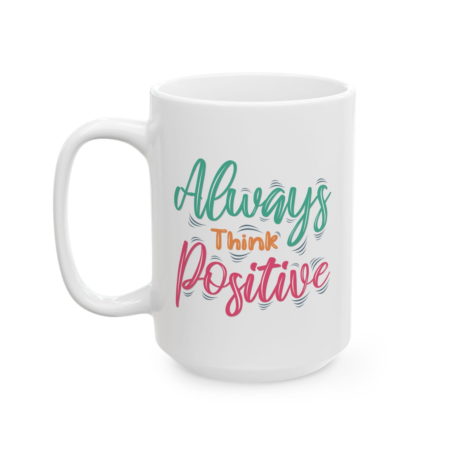 Motivation Mug - Always Think Positive