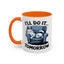 Humor Mug - I'll Do It Tomorrow