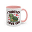 Anniversary Mug - I Turtley Love You