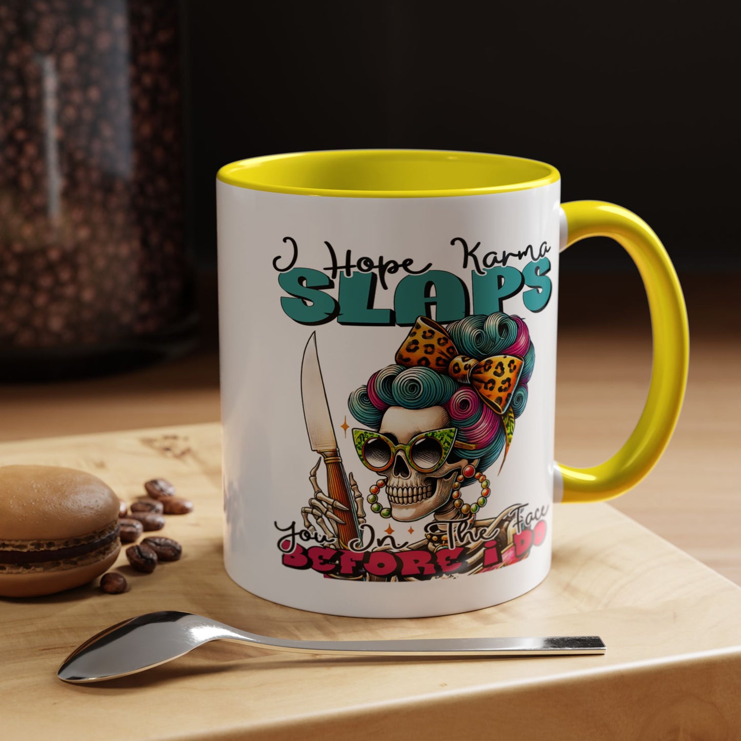 Humor Mug - I Hope Karma Slaps You in the Face