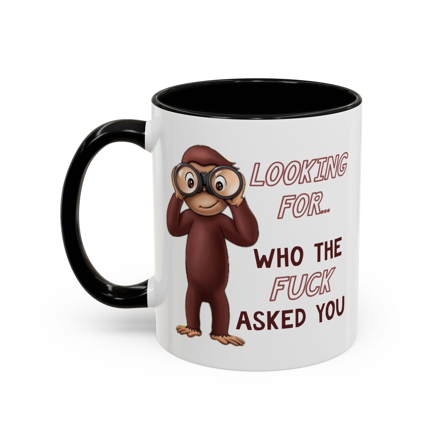 Adult Mug - Looking For Who The Fuck Asked You